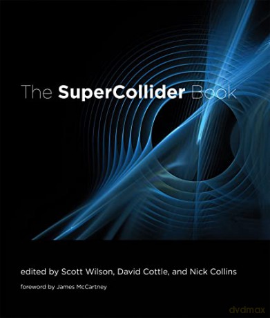 The SuperCollider Book (The MIT Press) - Scott Wilson [KSIĄŻKA]