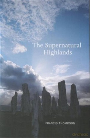 The Supernatural Highlands - Francis Thompson [KSIĄŻKA]