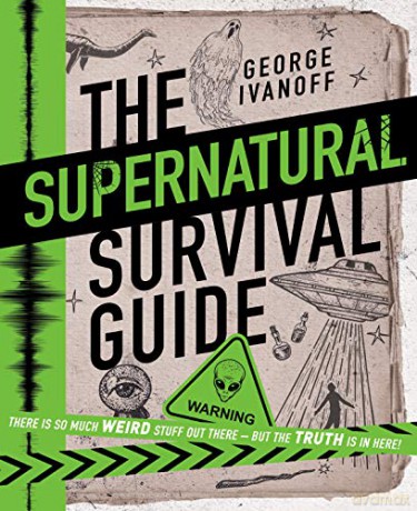 The Supernatural Survival Guide - George Ivanoff [KSIĄŻKA]