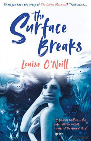 The Surface Breaks: a reimagining of The Little Mermaid - Louise O'Neill [KSIĄŻKA]