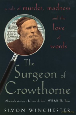 The Surgeon of Crowthorne: A Tale of Murder, Madness and the Oxford English Dictionary - Simon Winchester [KSIĄŻKA]