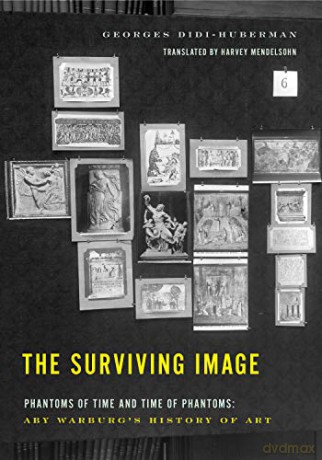 The Surviving Image: Phantoms of Time and Time of Phantoms: Aby Warburg's History of Art - Georges Didi-Huberman [KSIĄŻKA]