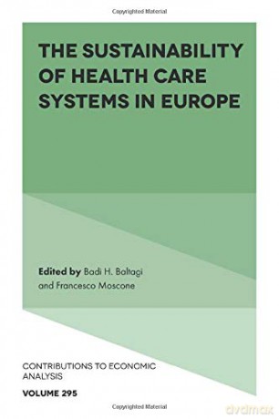 The Sustainability of Health Care Systems in Europe: 295 (Contributions to Economic Analysis, 295) [KSIĄŻKA]