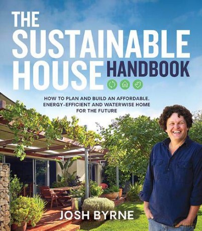 The Sustainable House Handbook: How to plan and build an affordable, energy-efficient and waterwise home for the future - Josh Byrne [KSIĄŻKA]