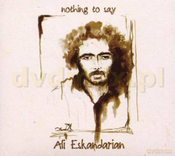 Ali Eskandarian: Nothing To Say (digipack) [CD]