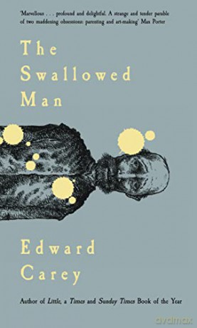 The Swallowed Man - Edward Carey [KSIĄŻKA]