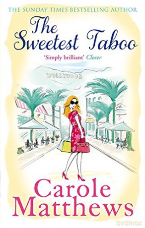 The Sweetest Taboo: The perfect Hollywood rom-com from the Sunday Times bestseller - Carole Matthews [KSIĄŻKA]