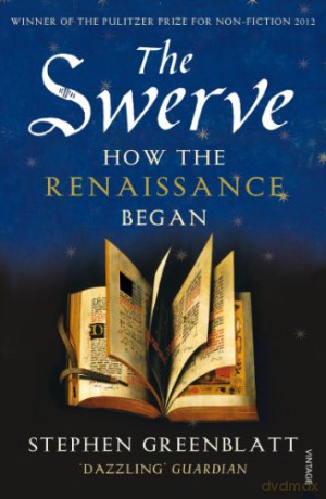 The Swerve: How the Renaissance Began - Stephen Greenblatt [KSIĄŻKA]