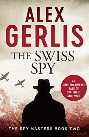 The Swiss Spy (Spy Masters): 2 - Alex Gerlis [KSIĄŻKA]
