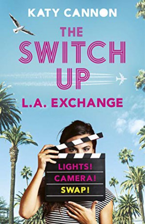 The Switch Up: L. A. Exchange: 2 (The Switch Up (2)) - Katy Cannon [KSIĄŻKA]