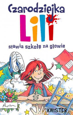 Czarodziejka Lili stawia szkołę na głowie - Knister [KSIĄŻKA]
