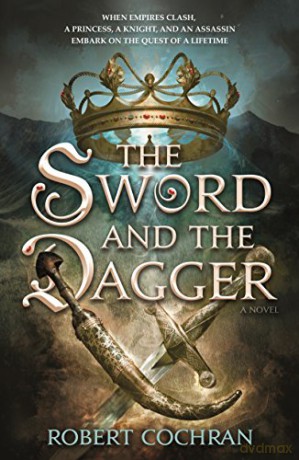 The Sword and the Dagger: A Novel - Robert Cochran [KSIĄŻKA]