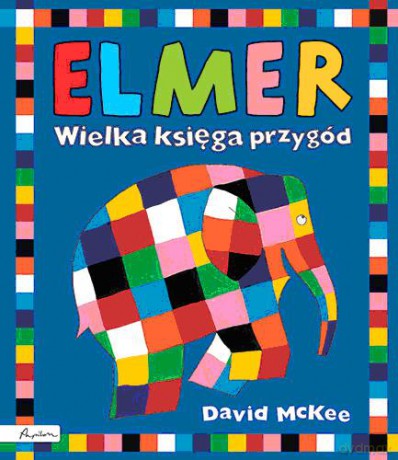 Elmer. Wielka księga przygód - David McKee [KSIĄŻKA]