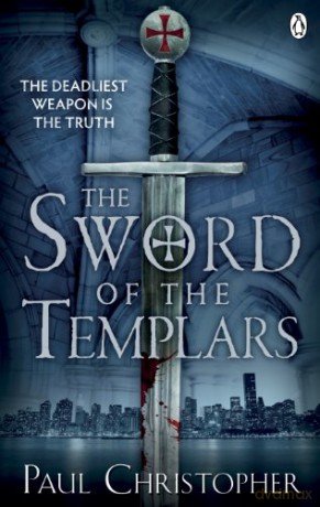 The Sword of the Templars (The Templars series, 1) - Paul Christopher [KSIĄŻKA]