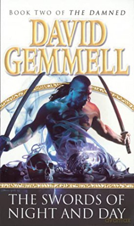 The Swords Of Night And Day: An awesome tale of swords and sorcery, heroes and villains from the master of heroic fantasy - David Gemmell [KSIĄŻKA]