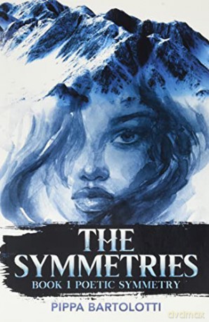 The Symmetries: Book 1 Poetic Symmetry - Pippa Bartolotti [KSIĄŻKA]