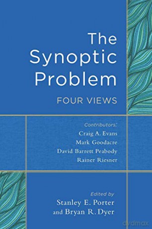 The Synoptic Problem: Four Views - Stanley E. Porter [KSIĄŻKA]