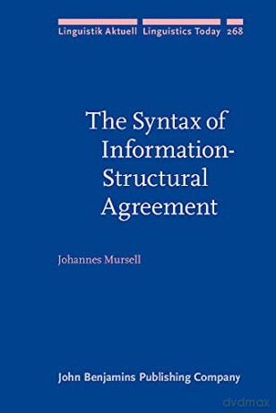 The Syntax of Information-Structural Agreement: 268 (Linguistik Aktuell/Linguistics Today) - Johannes Mursell [KSIĄŻKA]