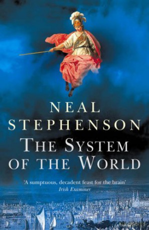 The System Of The World: Neal Stephenson - Neal Stephenson [KSIĄŻKA]