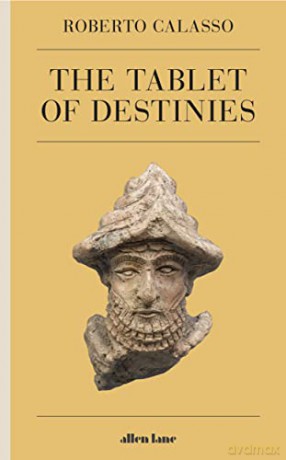 The Tablet of Destinies: Roberto Calasso - Roberto Calasso [KSIĄŻKA]