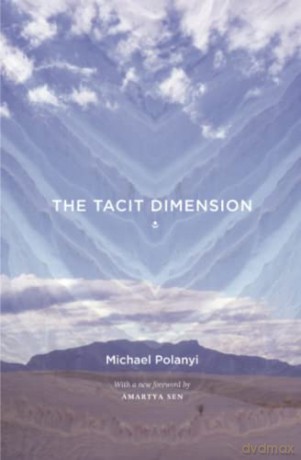 The Tacit Dimension - Michael Polanyi [KSIĄŻKA]
