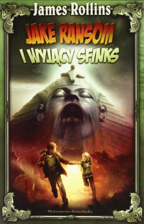 Jake Ransom i Wyjący Sfinks - James Rollins [KSIĄŻKA]