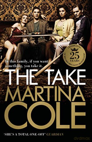 The Take: A gripping crime thriller of family lies and betrayal - Martina Cole [KSIĄŻKA]