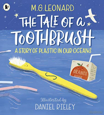 The Tale of a Toothbrush: A Story of Plastic in Our Oceans - M. G. Leonard [KSIĄŻKA]