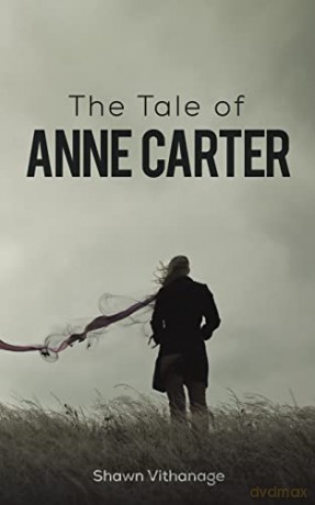 The Tale of Anne Carter - Shawn Vithanage [KSIĄŻKA]
