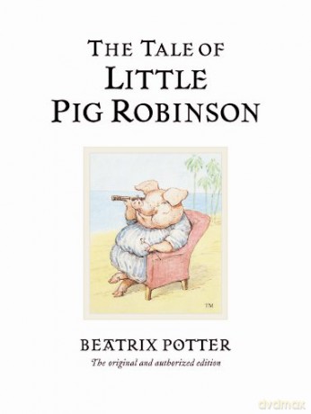 The Tale of Little Pig Robinson (Beatrix Potter Originals) - Beatrix Potter [KSIĄŻKA]