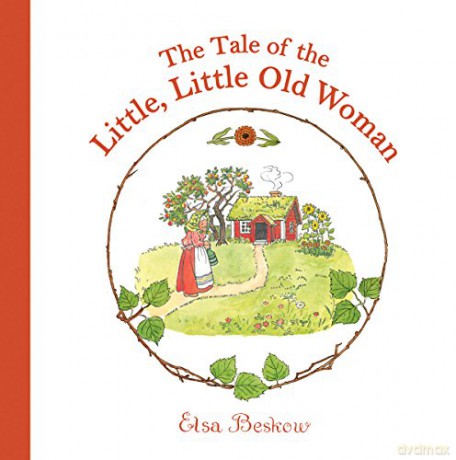 The Tale of the Little, Little Old Woman - Elsa Beskow [KSIĄŻKA]
