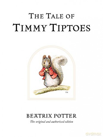 The Tale of Timmy Tiptoes: The original and authorized edition (Beatrix Potter Originals) - Beatrix Potter [KSIĄŻKA]
