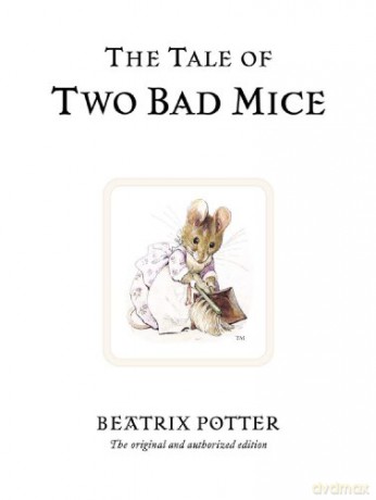 The Tale of Two Bad Mice: The original and authorized edition: 5 (Beatrix Potter Originals) - Beatrix Potter [KSIĄŻKA]