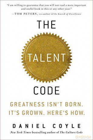 The Talent Code: Greatness Isn't Born. It's Grown. Here's How. - Daniel Coyle [KSIĄŻKA]