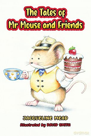 The Tales of Mr Mouse and Friends - Jacqueline Mead [KSIĄŻKA]