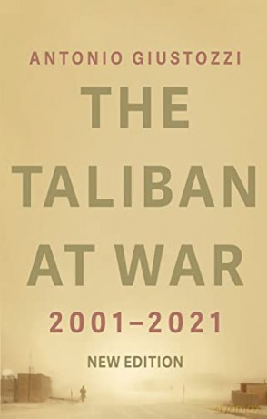 The Taliban at War: 2001 - 2021 - Antonio Giustozzi [KSIĄŻKA]