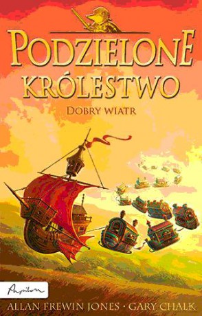 Podzielone królestwo. Dobry wiatr - Allan Frewin Jones, Gary Chalk [KSIĄŻKA]