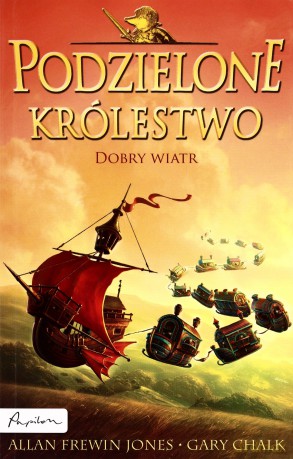 Podzielone królestwo. Dobry wiatr - Allan Frewin Jones, Gary Chalk [KSIĄŻKA]