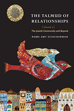 The Talmud of Relationships, Volume 2: The Jewish Community and Beyond - Amy Scheinerman [KSIĄŻKA]