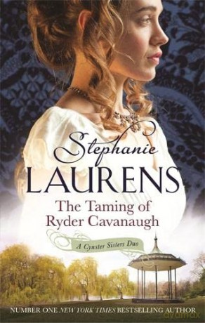 The Taming of Ryder Cavanaugh: Number 5 in series (Cynster Sisters) - Stephanie Laurens [KSIĄŻKA]