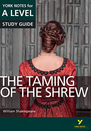 The Taming of the Shrew: York Notes for A-level: everything you need to catch up, study and prepare for 2021 assessments and 2022 exams (York Notes Advanced) - Rebecca Warren [KSIĄŻKA]