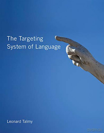 The Targeting System of Language (The MIT Press) - Leonard Talmy [KSIĄŻKA]