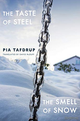The Taste of Steel - The Smell of Snow - Pia Tafdrup [KSIĄŻKA]