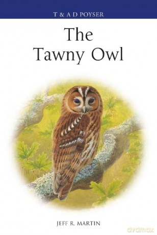 The Tawny Owl (Poyser Monographs) - Jeff Martin [KSIĄŻKA]