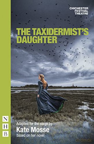 The Taxidermist's Daughter (NHB Modern Plays) - Kate Mosse [KSIĄŻKA]