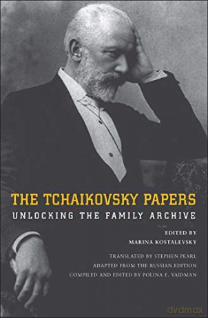 The Tchaikovsky Papers: Unlocking the Family Archive - Marina Kostalevsky [KSIĄŻKA]