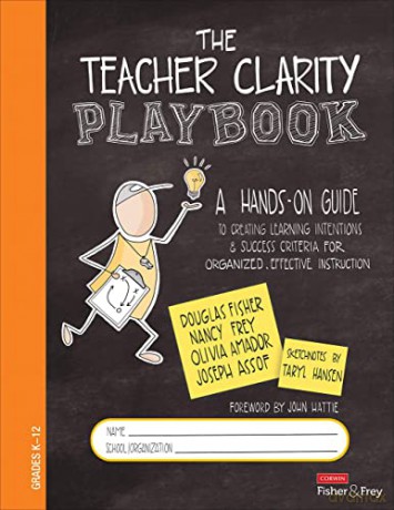 The Teacher Clarity Playbook, Grades K-12: A Hands-On Guide to Creating Learning Intentions and Success Criteria for Organized, Effective Instruction (Corwin Literacy) - Olivia Amador [KSIĄŻKA]