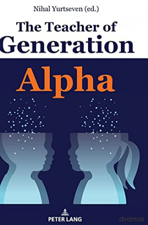 The Teacher of Generation Alpha - Nihal Yurtseven [KSIĄŻKA]