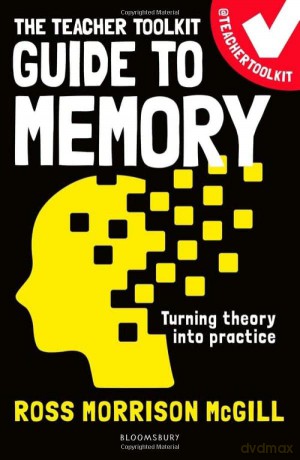 The Teacher Toolkit Guide to Memory - Ross Morrison McGill [KSIĄŻKA]