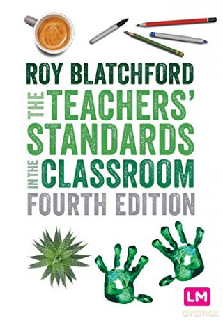 The Teachers' Standards in the Classroom (Ready to Teach) - Roy Blatchford [KSIĄŻKA]